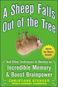 A Sheep Falls Out of the Tree: And Other Techniques to Develop an Incredible Memory and Boost Brainpower | Christiane Stenger | 
