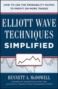 Elliot Wave Techniques Simplified: How to Use the Probability Matrix to Profit on More Trades | Bennett McDowell | 