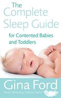 The Complete Sleep Guide For Contented Babies & Toddlers | Contented Little Baby Gina Ford | 