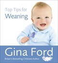 Top Tips for Weaning | Contented Little Baby Gina Ford | 