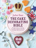 The Cake Decorating Bible | Juliet Sear | 