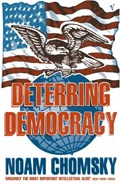Deterring Democracy | Noam Chomsky | 