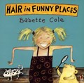 Hair In Funny Places | Babette Cole | 