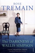 The Darkness of Wallis Simpson | Rose Tremain | 