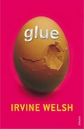 Glue | Irvine Welsh | 
