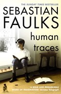 Human Traces | Sebastian Faulks | 