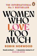 Women Who Love Too Much | Robin Norwood | 