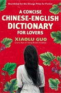 A Concise Chinese-English Dictionary for Lovers | Xiaolu Guo | 