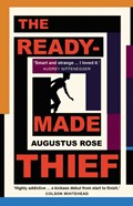 The Readymade Thief | Augustus Rose | 