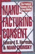 Manufacturing Consent | Edward S Herman ; Noam Chomsky | 