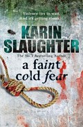 A Faint Cold Fear | Karin Slaughter | 