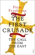 The First Crusade | Peter Frankopan | 