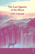 The Last Quarter of the Moon | Chi Zijian | 