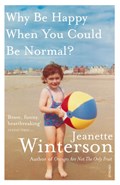 Why Be Happy When You Could Be Normal? | Jeanette Winterson | 