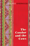 The Condor and the Cows | Christopher Isherwood | 