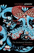 The Enchanted Wanderer and Other Stories | Nikolai Leskov | 