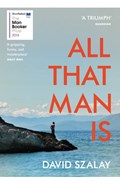 All That Man Is | David Szalay | 