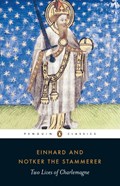 Two Lives of Charlemagne | Einhard ; Notker the Stammerer | 