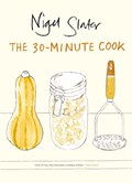 The 30-Minute Cook | Nigel Slater | 
