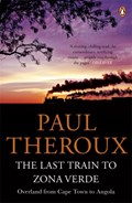 The Last Train to Zona Verde | Paul Theroux | 