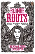 Blonde Roots | Bernardine Evaristo | 
