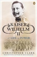 Kaiser Wilhelm II | Christopher Clark | 