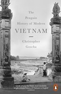The Penguin History of Modern Vietnam | Christopher Goscha | 
