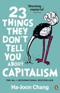 23 Things They Don't Tell You About Capitalism | Ha-Joon Chang | 
