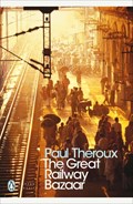 The Great Railway Bazaar | Paul Theroux | 