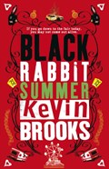 Black Rabbit Summer | Kevin Brooks | 