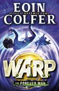 The Forever Man (W.A.R.P. Book 3) | Eoin Colfer | 