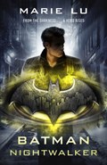 Batman: Nightwalker (DC Icons series) | Marie Lu | 