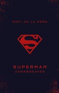 Superman: Dawnbreaker | Matt de la Pena | 
