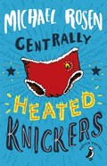 Centrally Heated Knickers | Michael Rosen | 