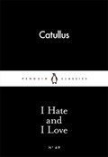 I Hate and I Love | Catullus | 