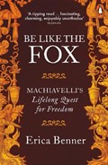 Be Like the Fox | Erica Benner | 
