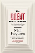 The Great Degeneration | Niall Ferguson | 
