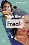Think Like a Freak | Steven D. Levitt ; Stephen J. Dubner | 