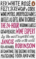 The 24-Hour Wine Expert | Jancis Robinson | 