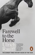 Farewell to the Horse | Ulrich Raulff | 