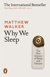 Why we sleep | Matthew Walker | 9780141983769