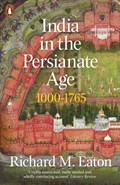 India in the Persianate Age | Richard M. Eaton | 