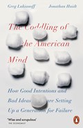 The Coddling of the American Mind | Jonathan Haidt ; Greg Lukianoff | 
