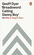 'Broadsword Calling Danny Boy' | Geoff Dyer | 