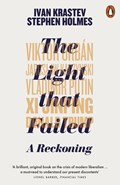 The Light that Failed | Ivan Krastev ; Stephen Holmes | 