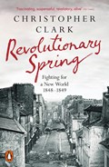 Revolutionary Spring | Christopher Clark | 