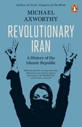 Revolutionary Iran | Michael Axworthy | 