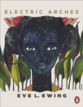 Electric Arches | Eve Ewing | 