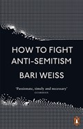 How to Fight Anti-Semitism | Bari Weiss | 