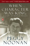 When Character Was King | Peggy Noonan | 